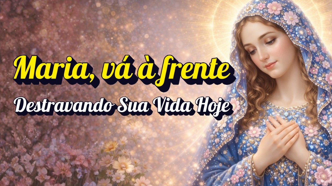 Terço Maria Passa na Frente | Destrave Sua Vida Hoje 🙏