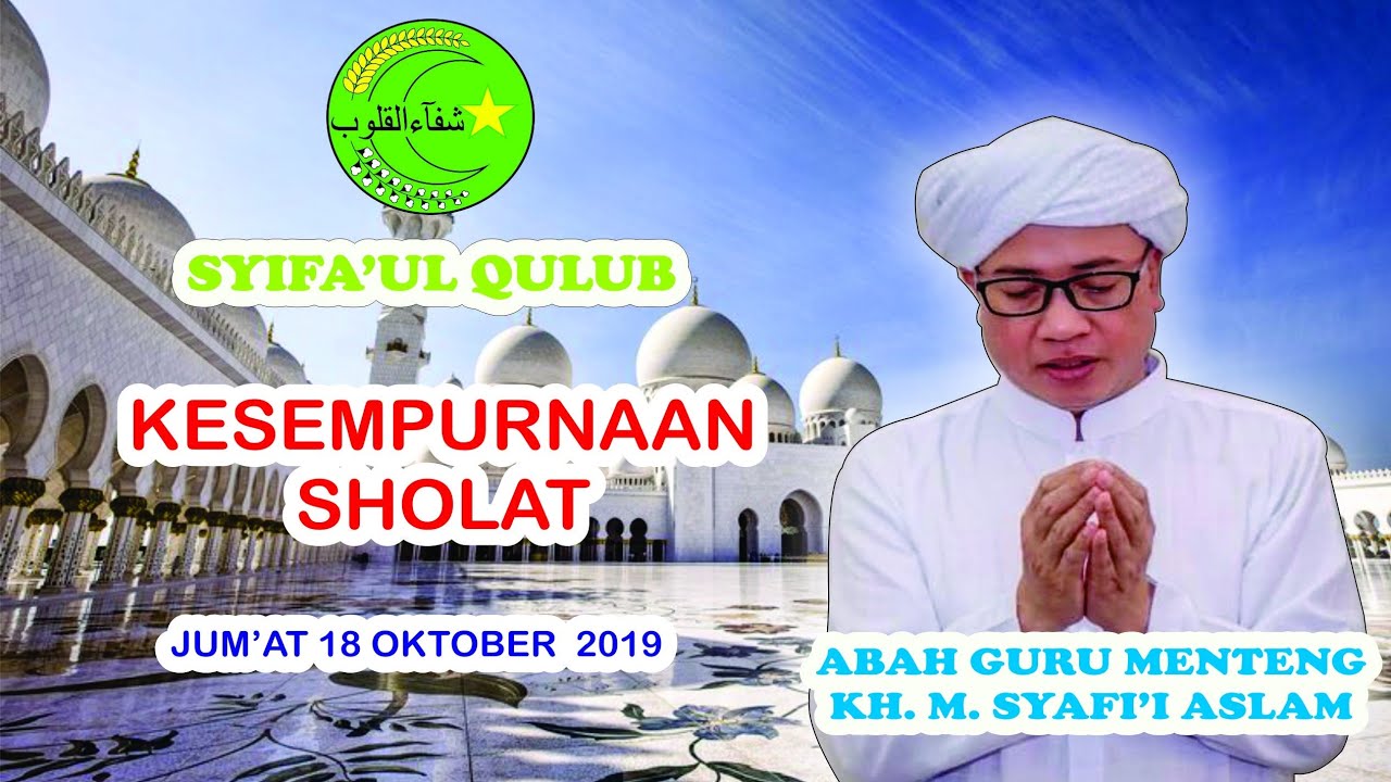 KESEMPURNAAN SHOLAT - ABAH GURU MENTENG - KH. M. SYAFI'I ASLAM - PALANGKA RAYA