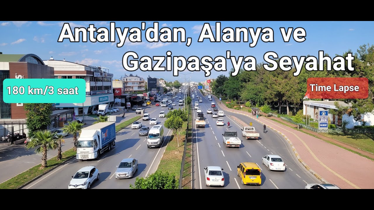 Antalya'dan hareketle, Aksu Serik Manavgat Alanya ve Gazipaşa'ya Seyahat