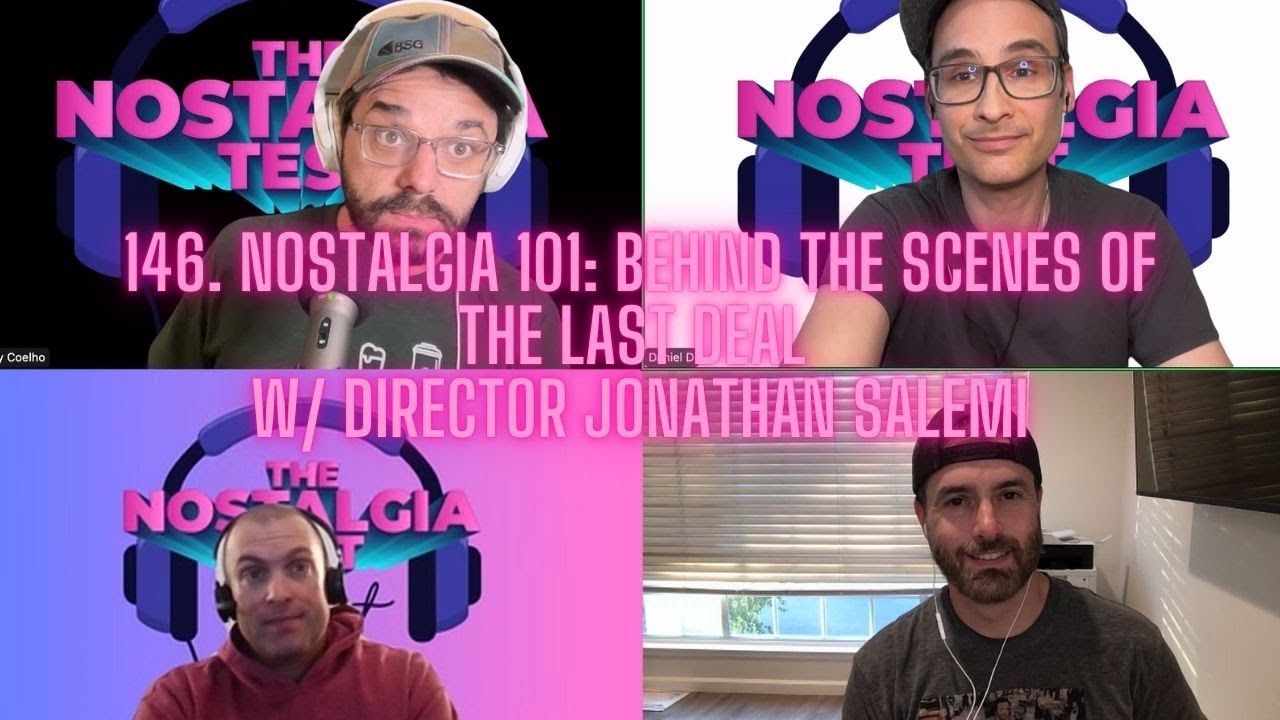 146. Nostalgia 101: Behind the Scenes of The Last Deal w/ Director Jonathan Salemi