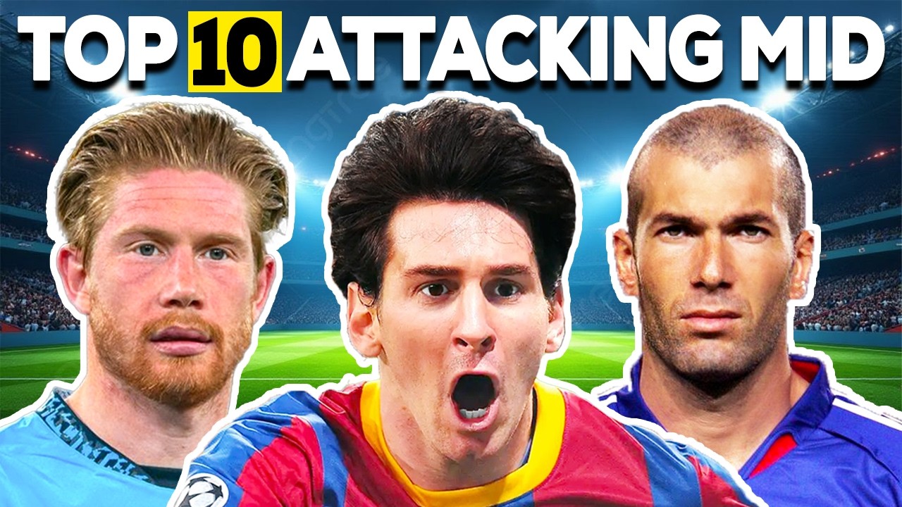 The Top 10 Attacking Midfielders In History