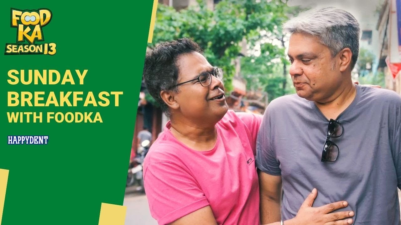 Sunday Breakfast with Foodka | Mir Afsar Ali | Indrajit Lahiri | Tiretta Bazaar | Sabir's | Chandni