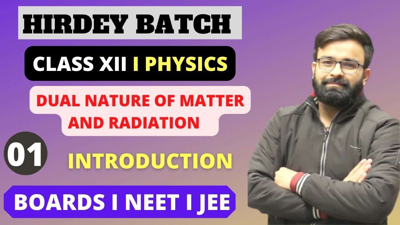 Introduction to Dual Nature of Matter and Radiations I Class 12th Physics I BOARDS JEE NEET