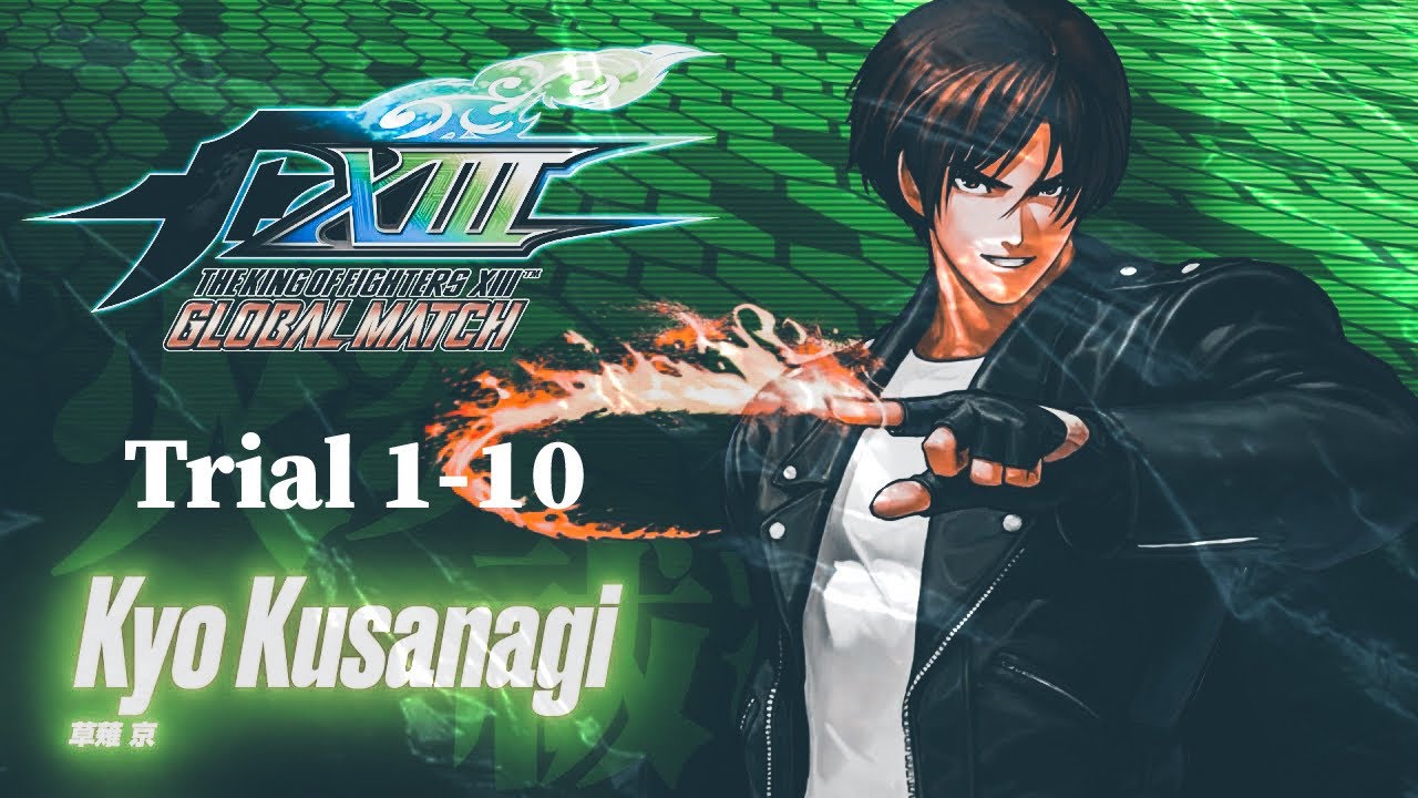 The King Of Fighter XIII | Kyo Kusanagi Trial 1-10