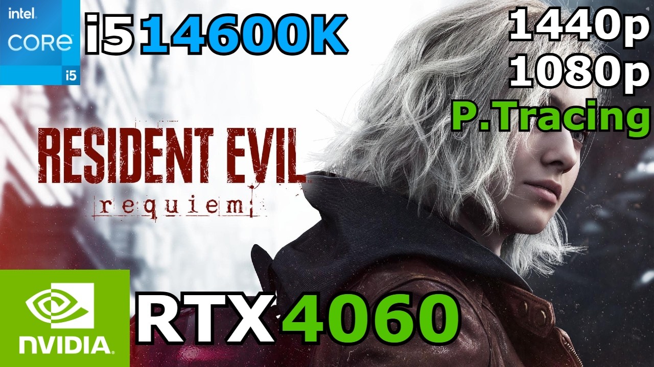 Resident Evil Requiem | i5 14600K + RTX 4060 | 1080p / 1440p / Path Tracing