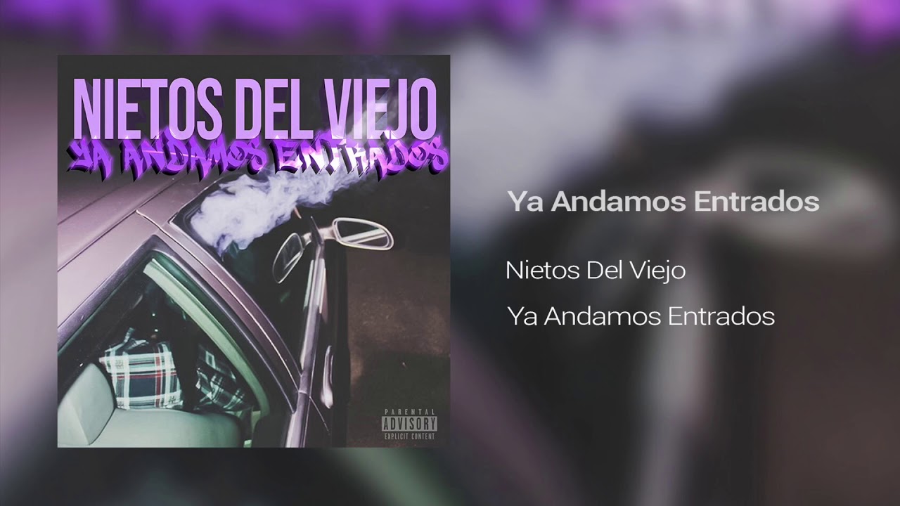 Nietos Del Viejo - Ya Andamos Entrados