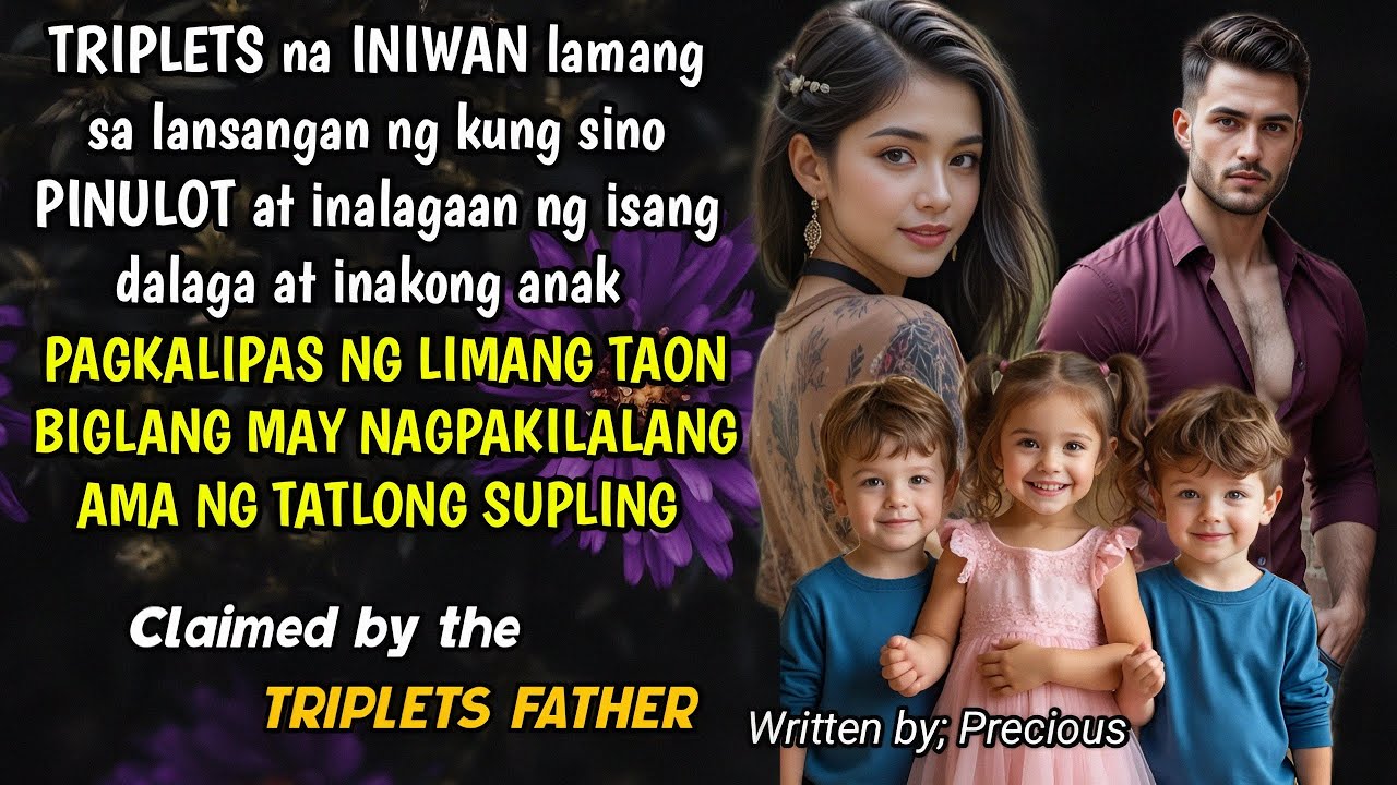 TRIPLETS PINULOT ng isang dalaga at inakong anak,AFTER 5yrs biglang may nagpakilalang AMA ng mga ito