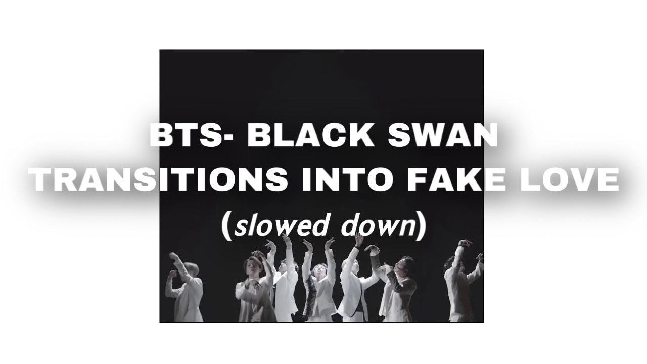 𝘽𝙏𝙎-𝘽𝙡𝙖𝙘𝙠 𝙎𝙬𝙖𝙣 𝙩𝙧𝙖𝙣𝙨𝙞𝙩𝙞𝙤𝙣𝙨 𝙞𝙣𝙩𝙤 𝙁𝙖𝙠𝙚 𝙇𝙤𝙫𝙚 (𝙨𝙡𝙤𝙬𝙚𝙙 𝙙𝙤𝙬𝙣)