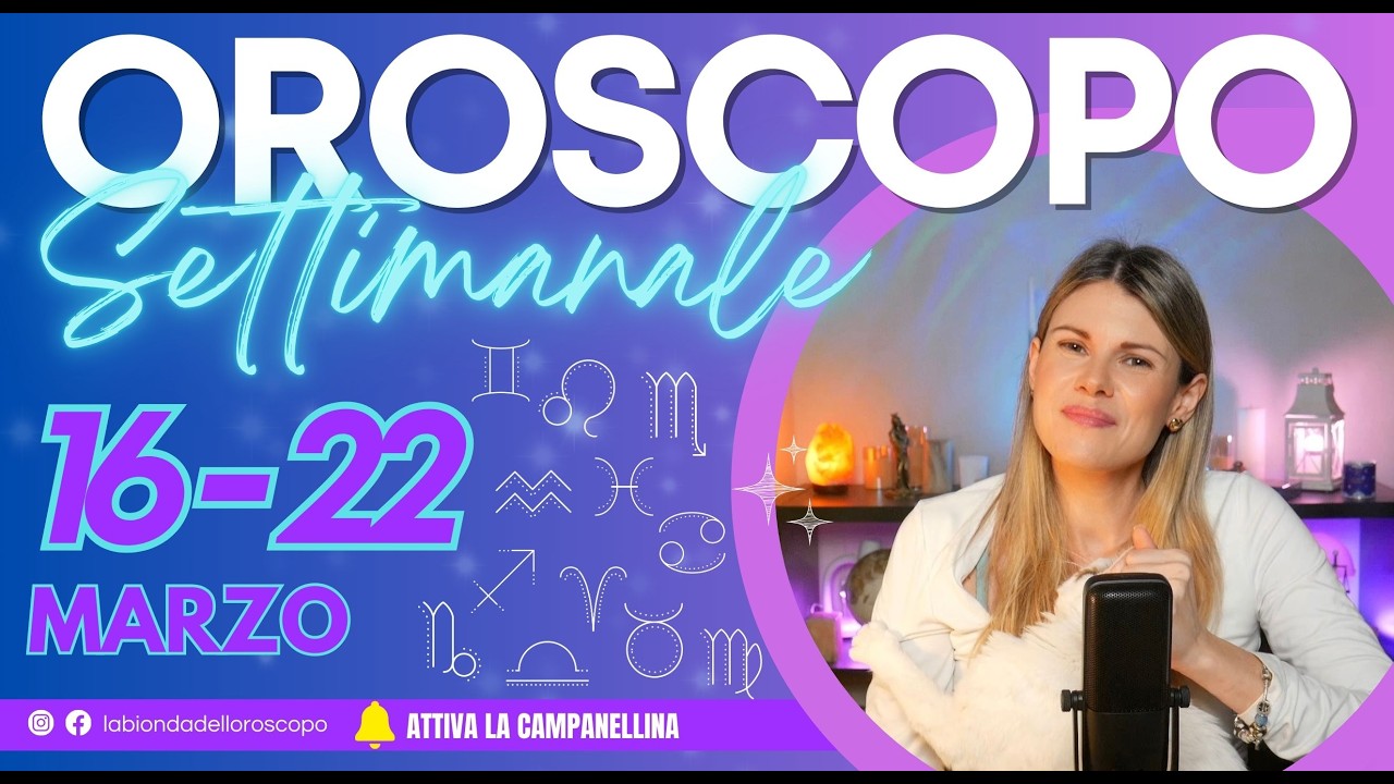 Oroscopo della settimana: dal 16 al 22 Marzo 2026