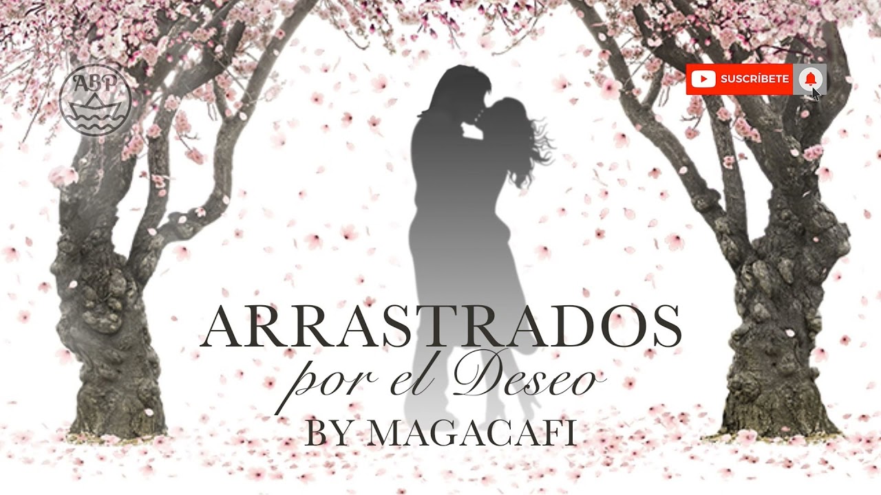Arrastrados por el deseo cap 1 part1