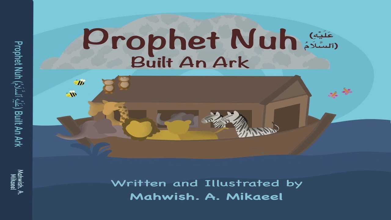 Prophet Nuh (A.S.) Built an Ark by Mahwish Mikaeel:  ReadAlong StoryBook Kindergarten kids