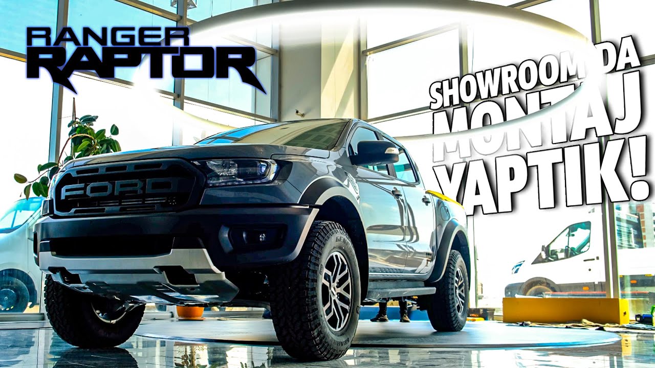 FORD BAYİSİNDE MONTAJ !!  /  FORD RANGER RAPTOR'A SHOWROOM'DA MONTAJ YAPTIK !!