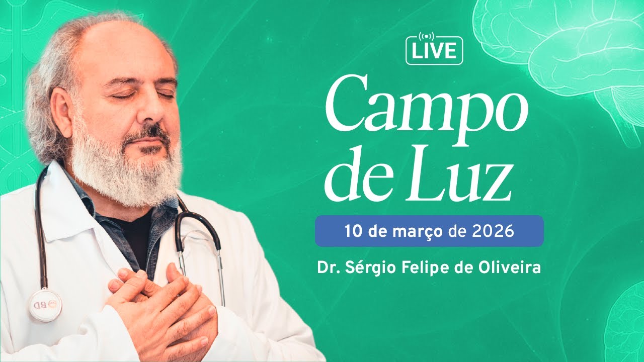 Campo de Luz com Dr. Sérgio Felipe - 10/03