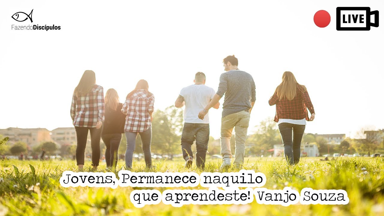 Jovem, permanece naquilo que aprendeste! | Vanjo Souza