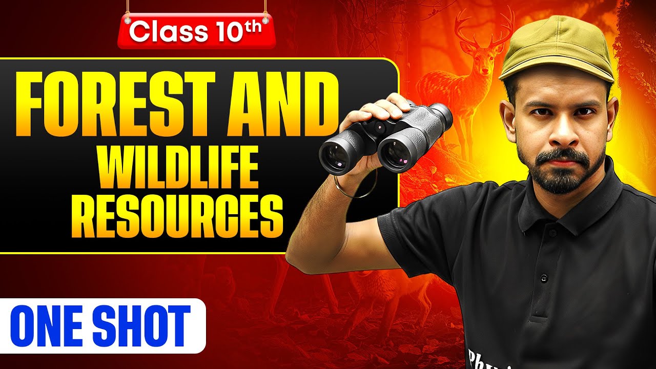 Forest and Wildlife Resources One Shot: FULL CHAPTER | Warrior 2026 | Class 10 Geography Chapter 2