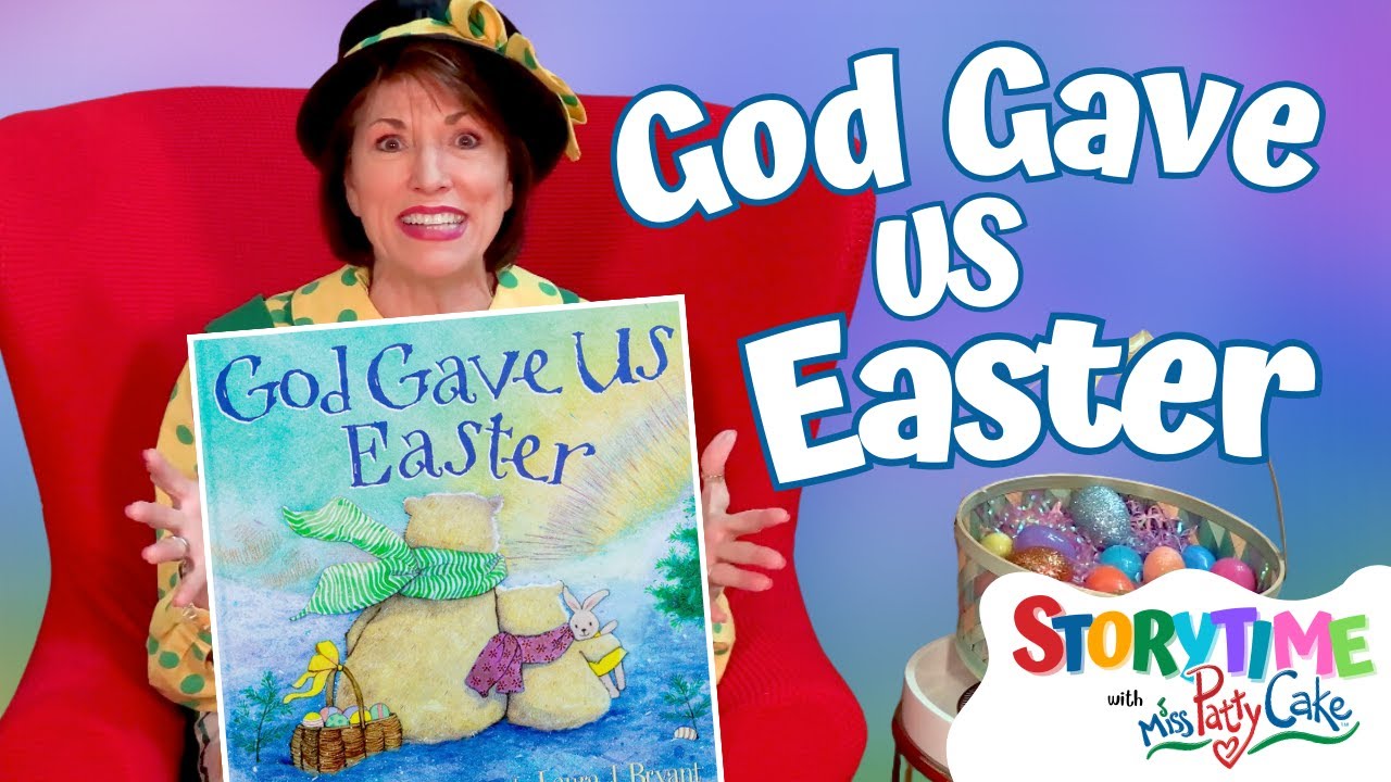 God Gave Us Easter | Storytime with Miss PattyCake | Books Read Aloud for Kids