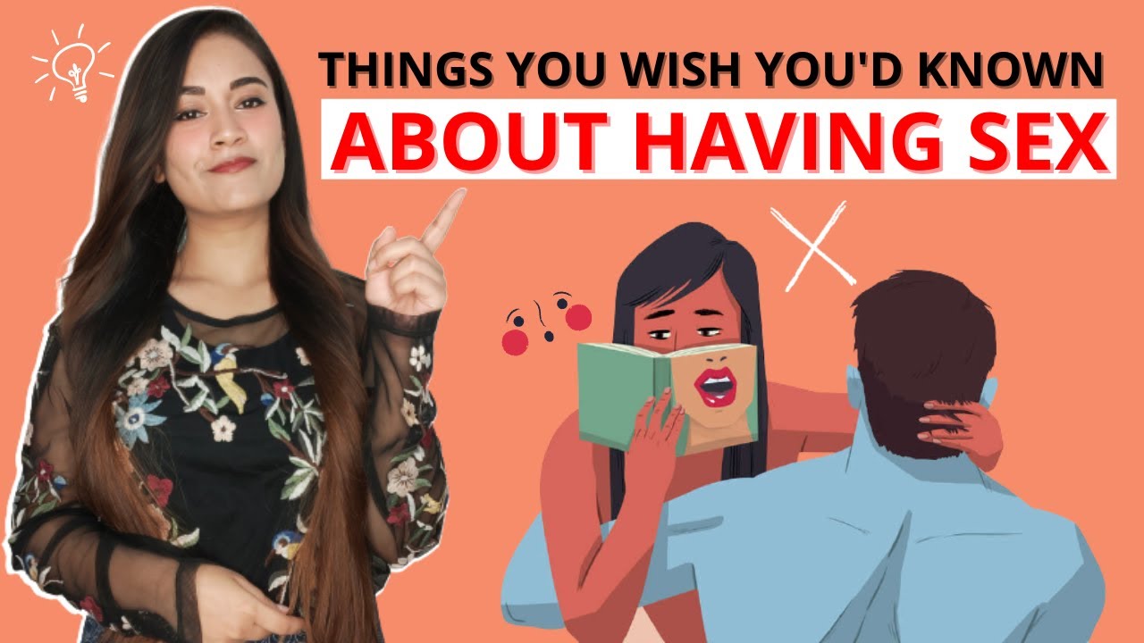 Things you wish you'd known about having sex