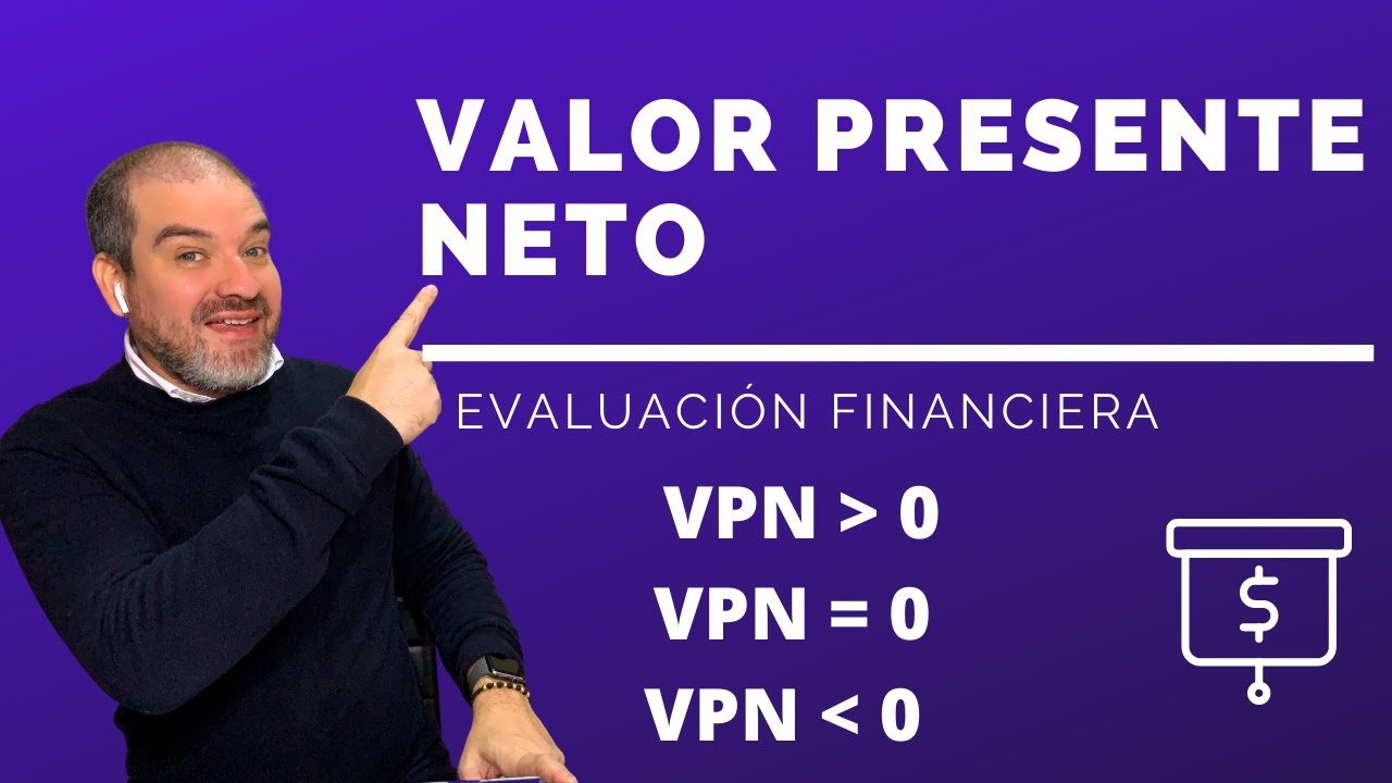 ¿QUÉ ES EL VALOR PRESENTE NETO? VPN En la Evaluación de Proyectos 🤩