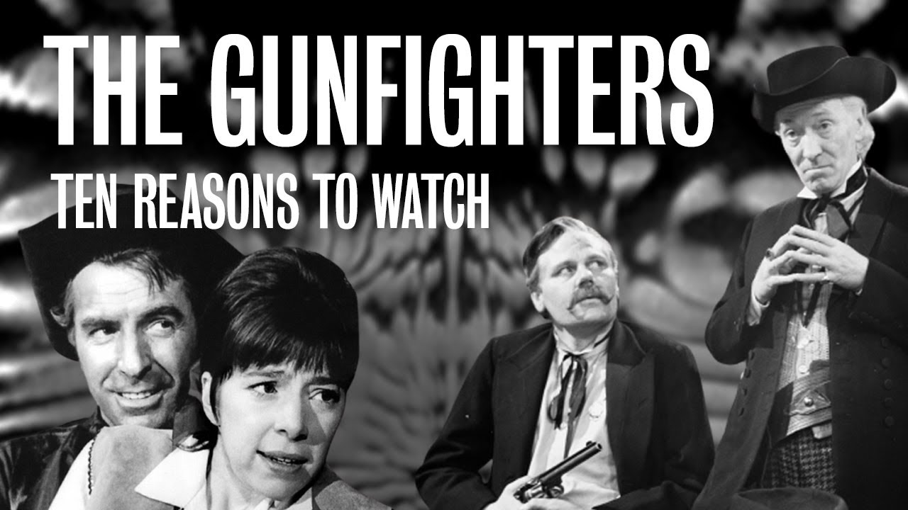 TEN REASONS TO WATCH... THE GUNFIGHTERS (1966) | Doctor Who | First Doctor | William Hartnell