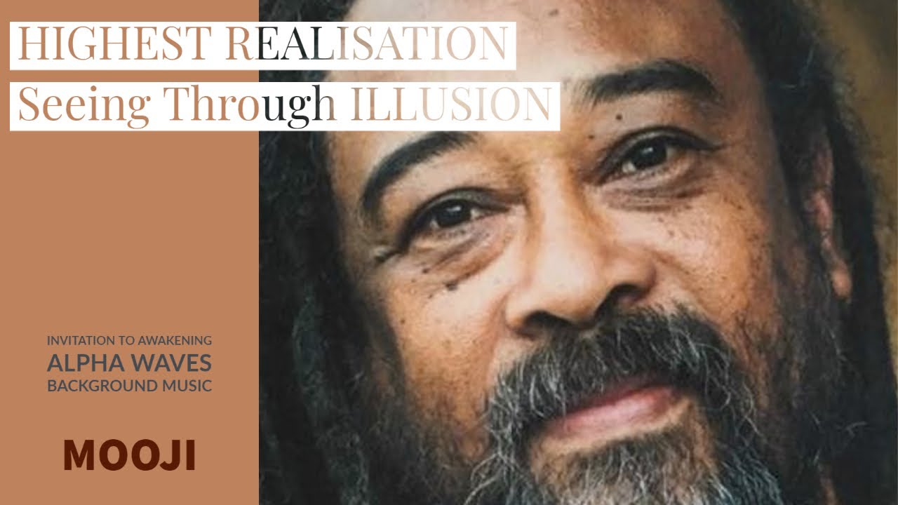 Mooji - HIGHEST REALISATION - Seeing Through Illusions - INVITATION To FREEDOM - Background Music