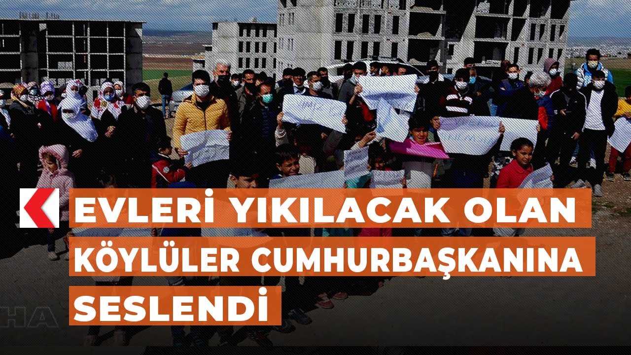 TOKİ konutları için evleri yıkılacak olan köylüler Cumhurbaşkanına seslendi