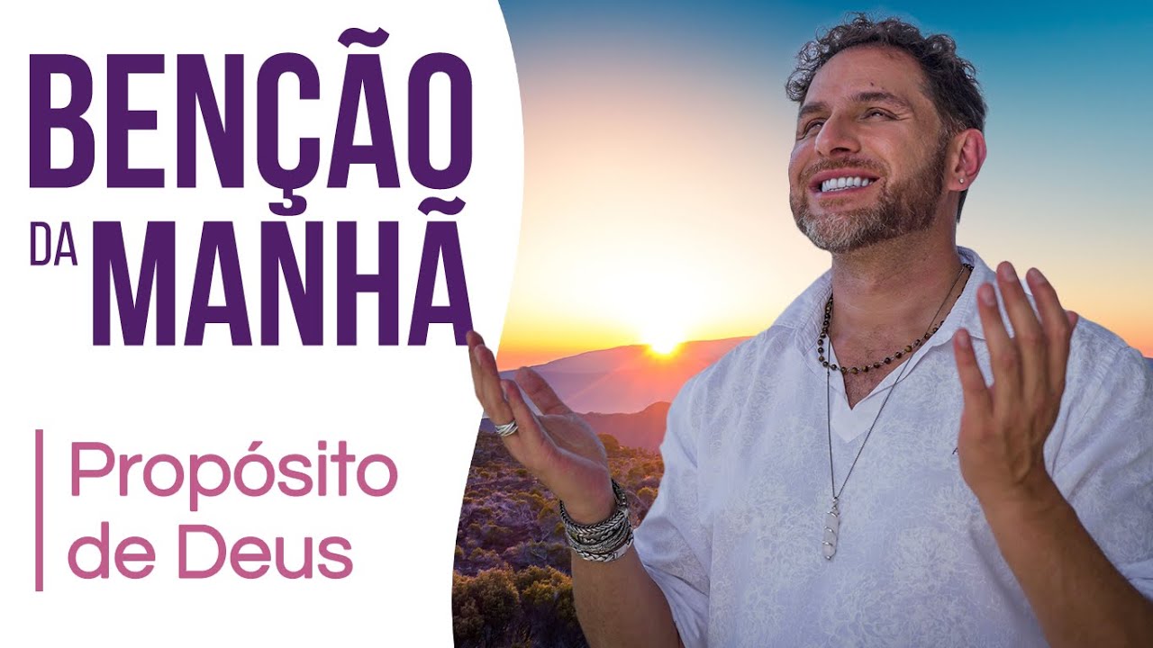 QUAL O PLANO DE DEUS COMIGO? | Benção da Manhã - Acompanhe Todos os Dias no Canal