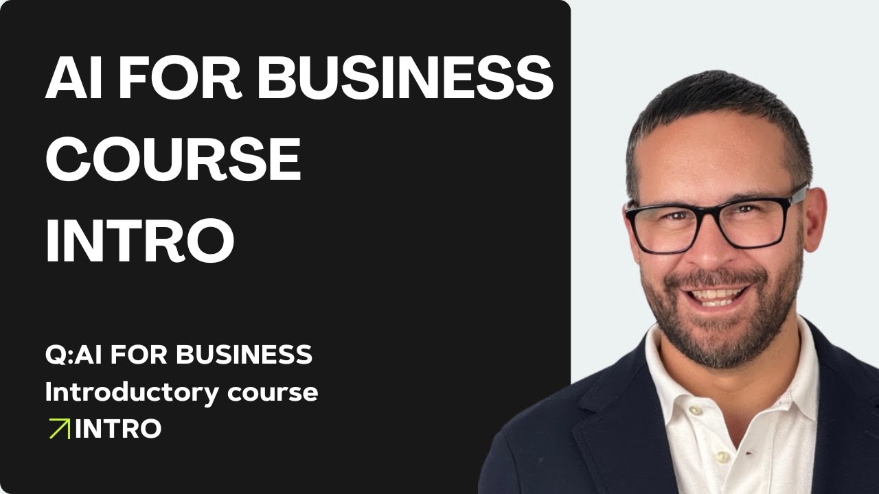 Q:AI for Business: Course Introduction
