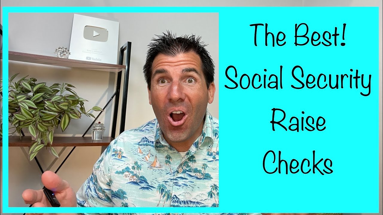 The Best! Social Security & Raise to Monthly Checks