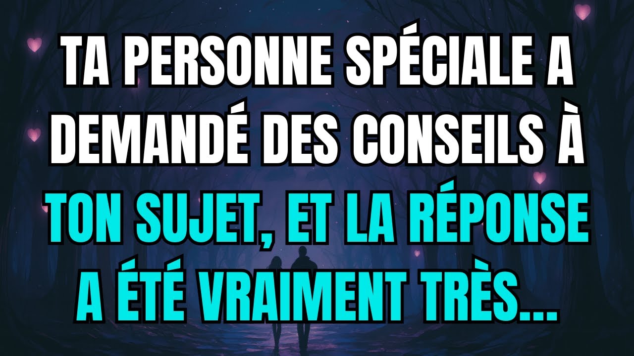 Les anges disent que ta personne spéciale a demandé des conseils à ton sujet, et la réponse a été...