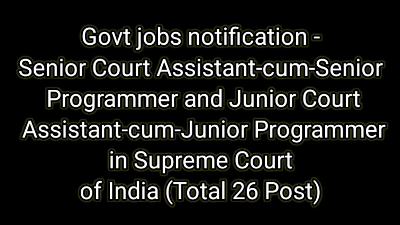 Senior Court Assistant-cum-Senior Programmer and Junior Court Assistant-cum-Junior Programmer in SC