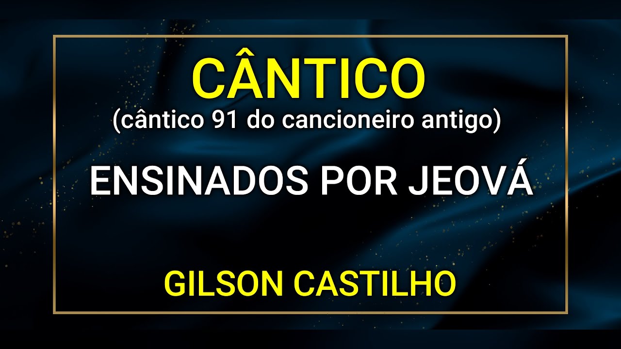 ENSINADOS POR JEOVÁ - GILSON CASTILHO