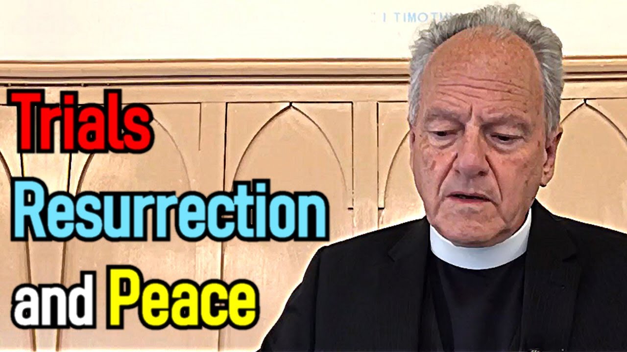 Trials, Resurrection and Peace - Reverend William Macleod Sermon