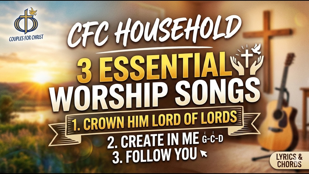 Headline: 3 Essential CFC Household Worship Songs (Lyrics & Chords)
