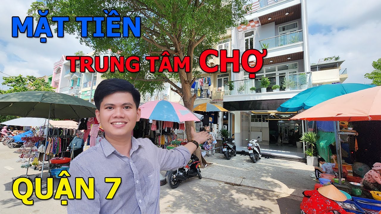 QUẬN 7 Bán Nhà Mặt Tiền Giữa CHỢ Vị Trí KHÔNG Bao Giờ Buồn | Tường Nguyễn