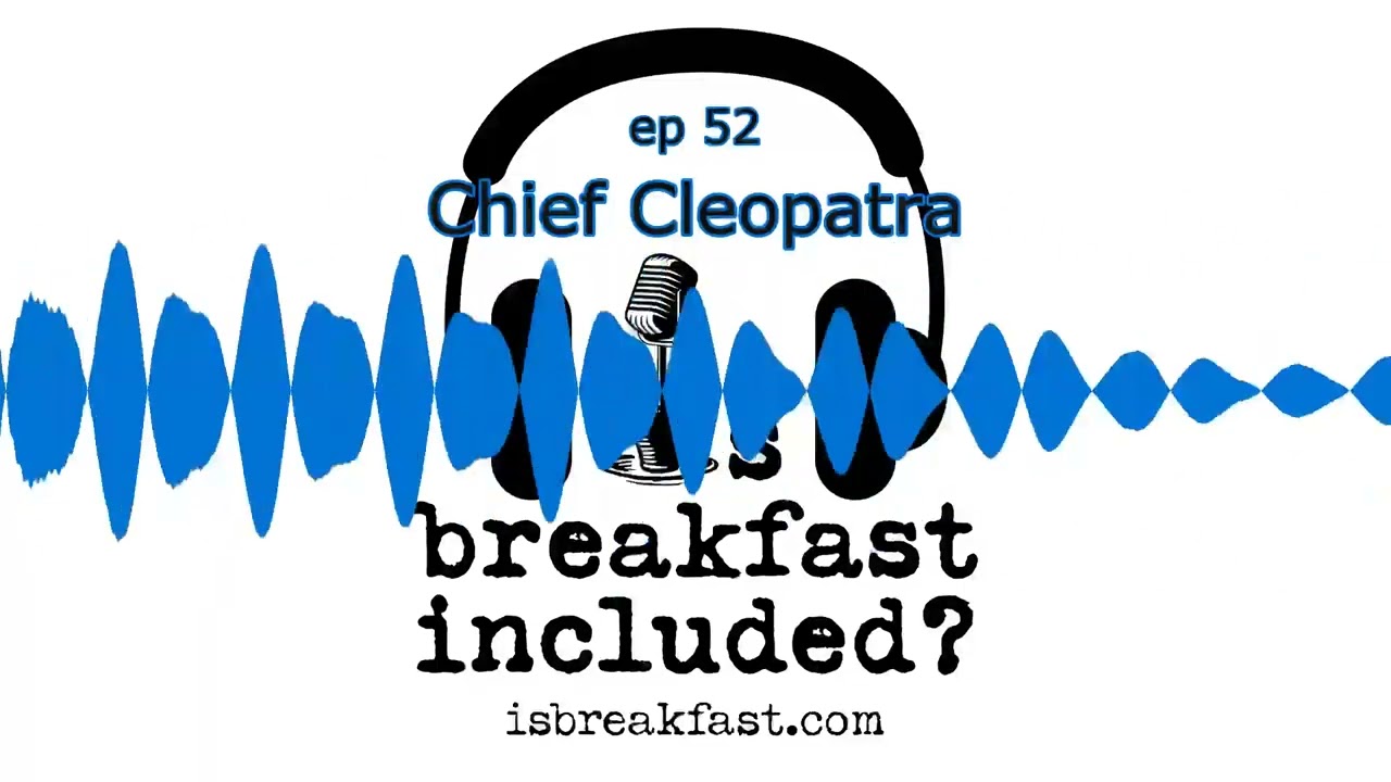 Chief Cleopatra | Is Breakfast Included? 52