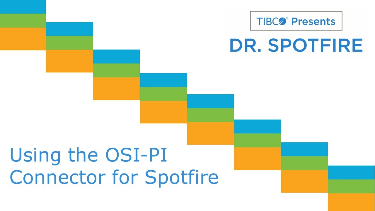 Dr. Spotfire - Using the OSIsoft PI Connector for Spotfire