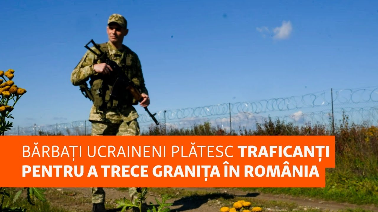 Bărbații ucraineni care fug de recrutare plătesc traficanți pentru a trece granița &icirc;n Rom&acirc;nia