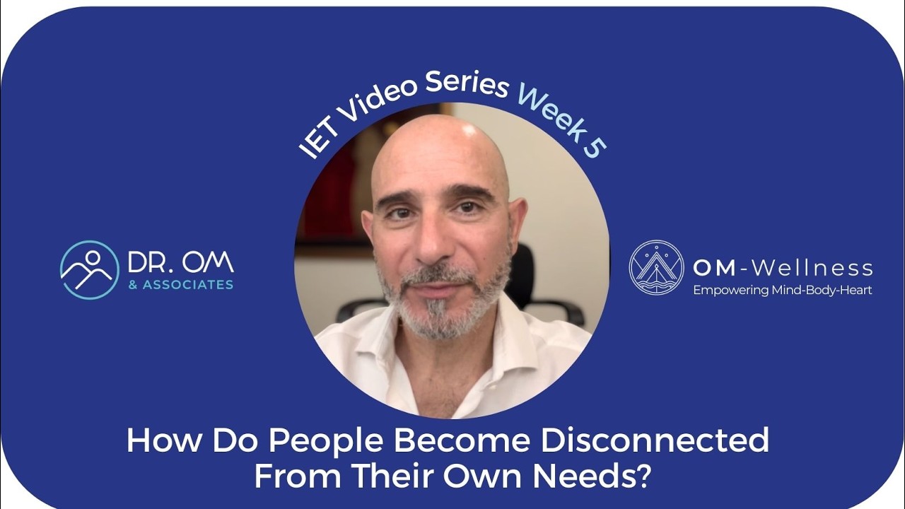 IET Week 5 – How do people become disconnected from their own needs?