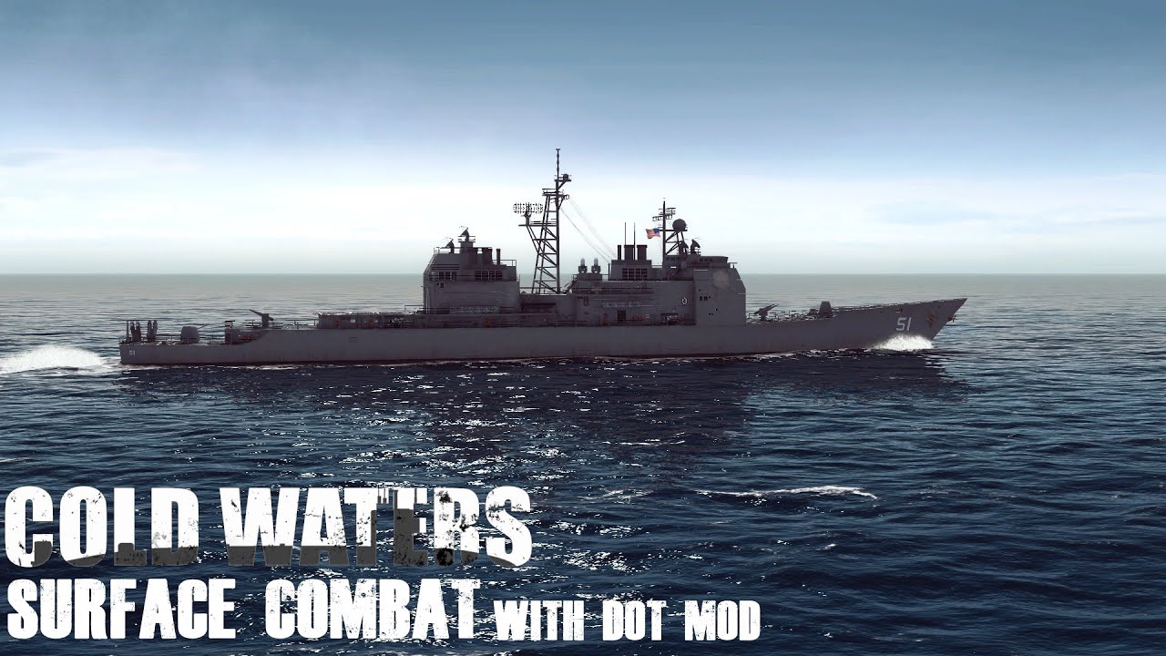Second Attempt at a Campaign with Surface Combat in Cold Waters with DOT Mod