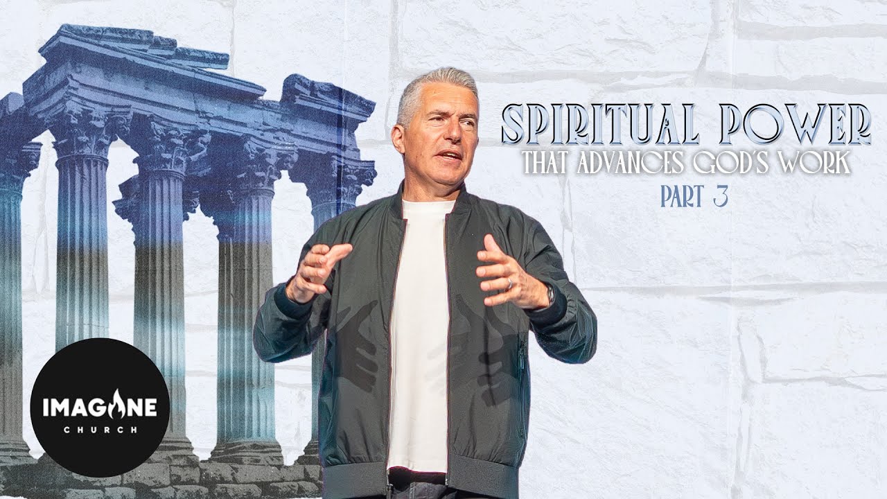 Spiritual Power That Advances God's Work  | Part 3