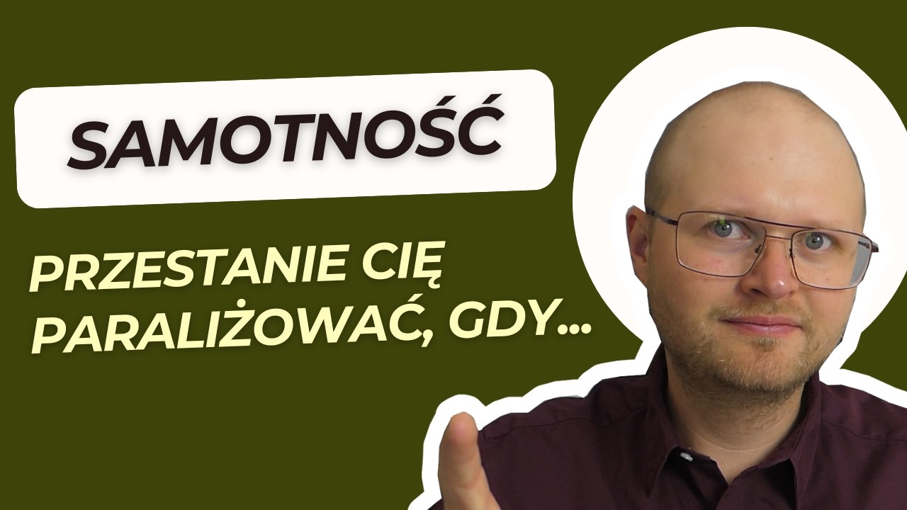 Pokonaj lęk przed samotnością, rozwijając komunikację ze sobą i z innymi