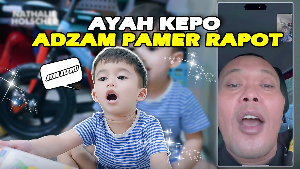 AYAH KEPO BANGET ADZAM PAMER RAPOT SEKOLAH !!!