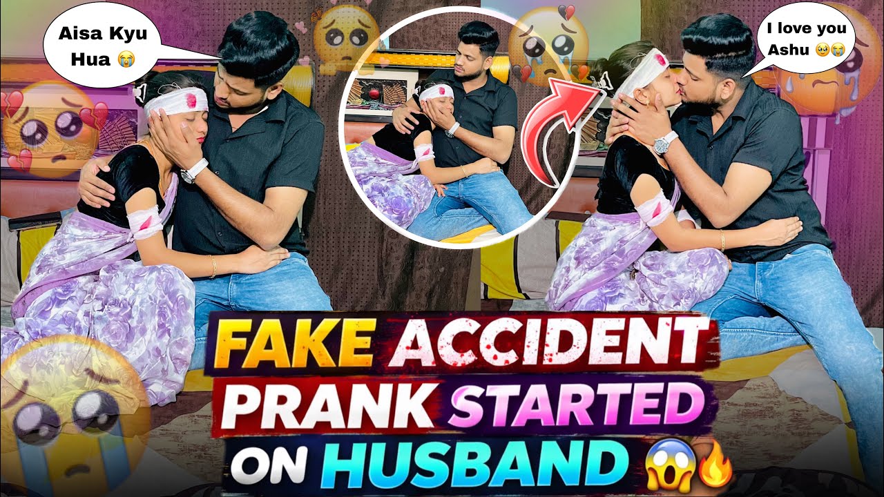 Fake Accident Prank On My Husband 😳 | He Started Crying 😭 | Emotional Reaction 💔