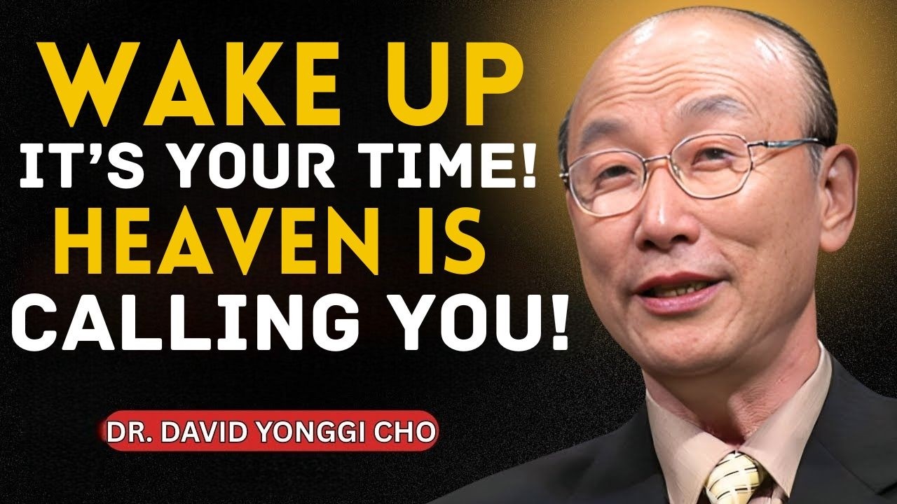 Chosen One, Heaven’s Alarm Is Ringing — This Is Your Wake Up Call from God | Dr. David Yonggi Cho