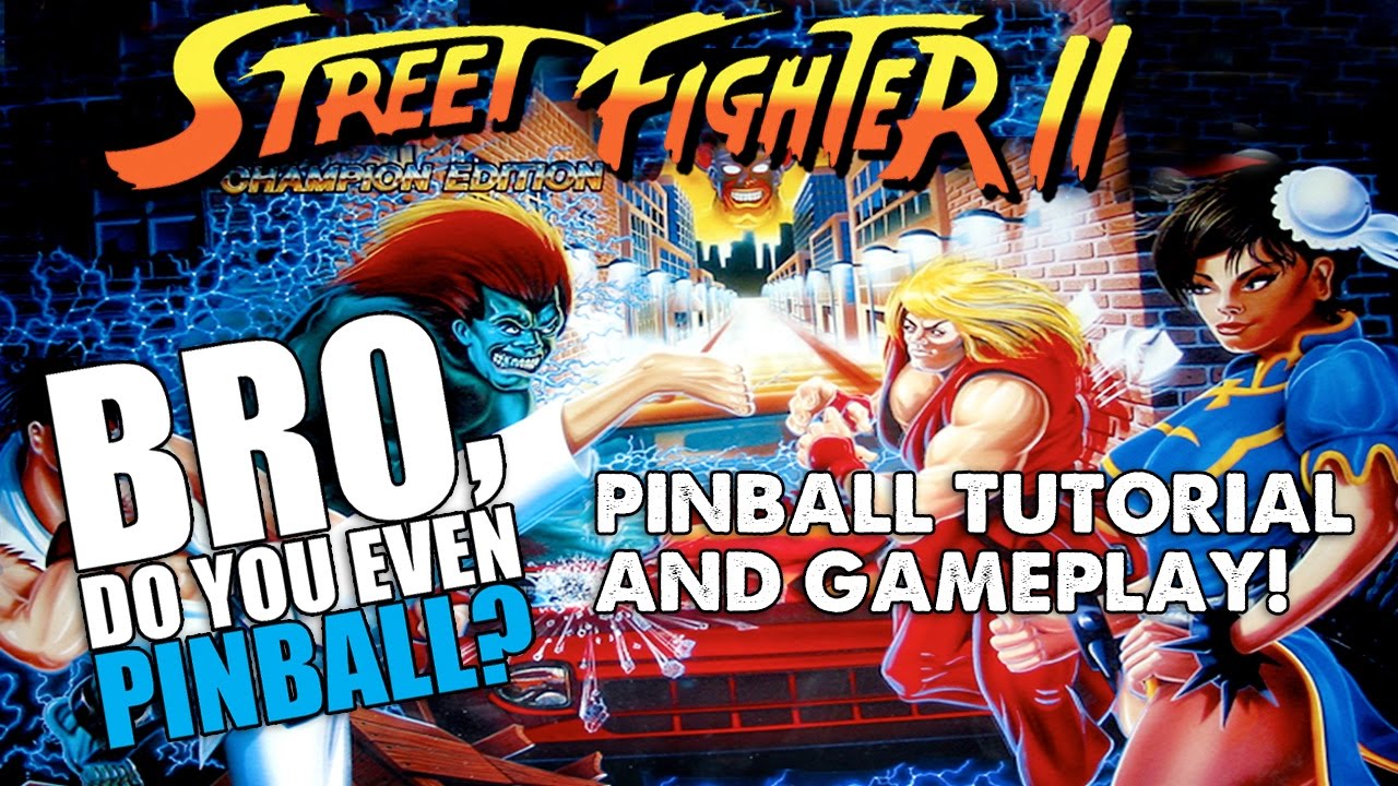 Street Fighter II pinball (Gottlieb, 1993) 12/22/16 "Bro, do you even pinball?"