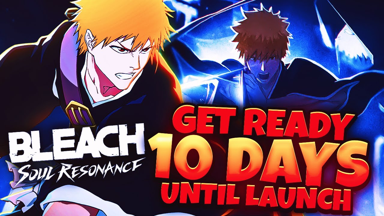 ОСТАЛОСЬ МЕНЕЕ 10 ДНЕЙ ДО *ГЛОБАЛЬНОГО* ВЫХОДА BLEACH: SOUL RESONANCE! ВСЁ, ЧТО НУЖНО ЗНАТЬ ЗАРАНЕЕ!