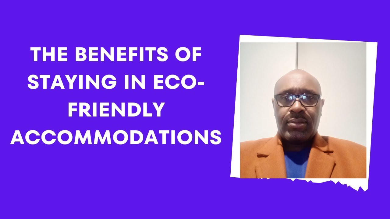 The Benefits of Staying in Eco friendly Accommodations. #ecotourism #ecofriendlyaccommodations