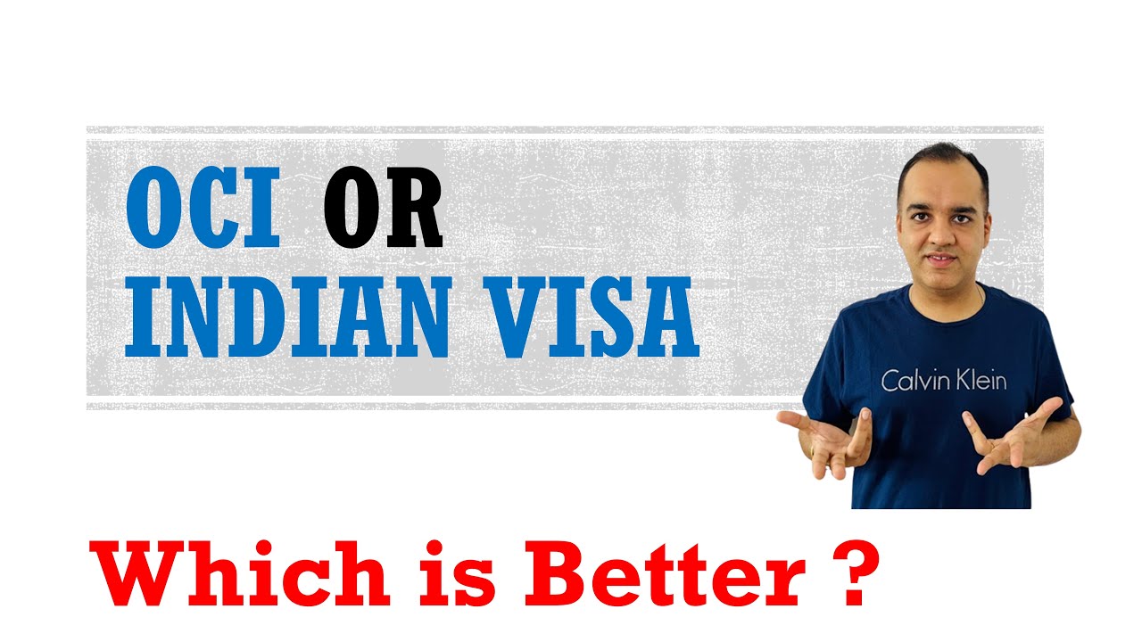 OCI or Indian Visa| Choose the best one for you !