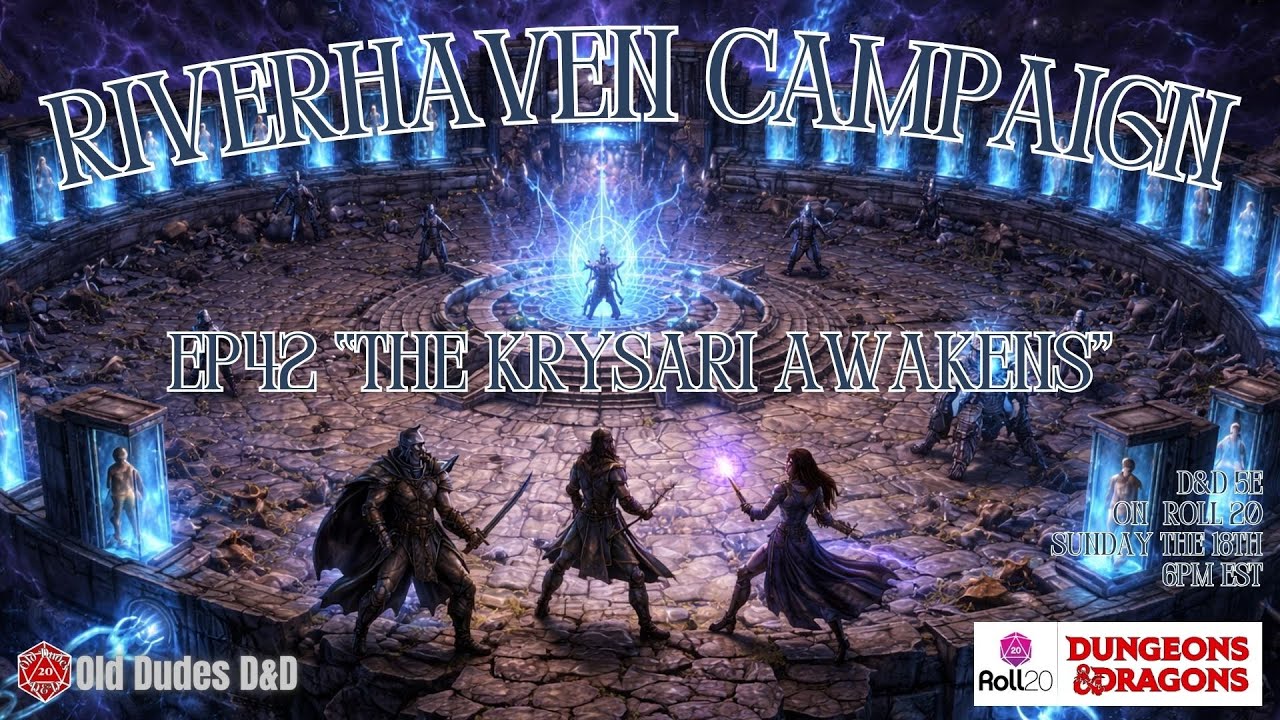 Dungeons & Dragons Live Riverhaven Campaign - Episode 42: "The Krysari Awakens"