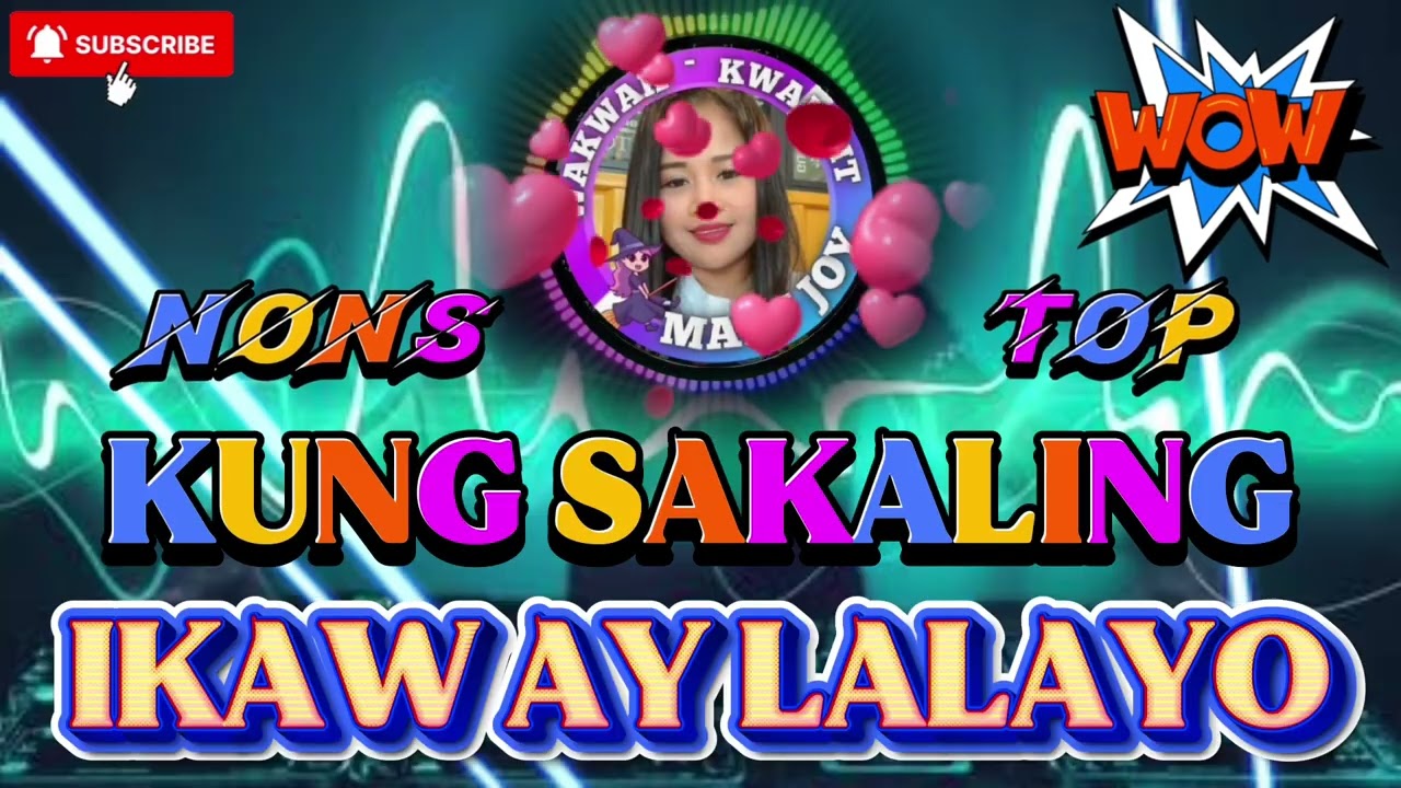 💥 KUNG SAKALING IKAW AY LALAYO || BEST NONSTOP 💥 